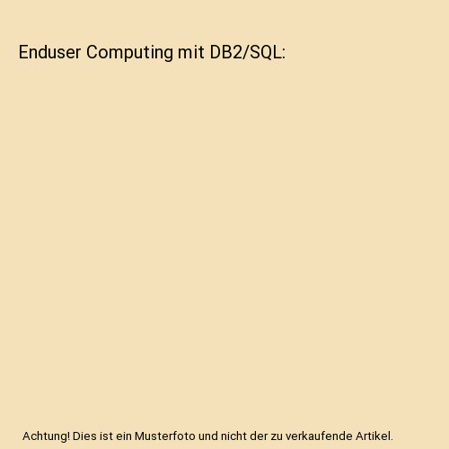 Enduser computing mit - enduser, db2/sql